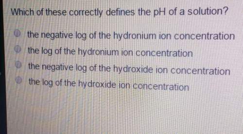 Which of these correctly defines the ph of a solution? the negative log of the hydronium ion c
