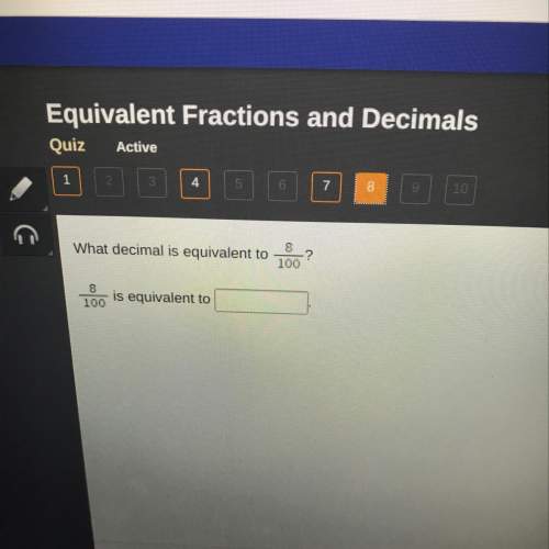 Equivalent fractions and decimals quiz active what decimal is equivalent to 180 is