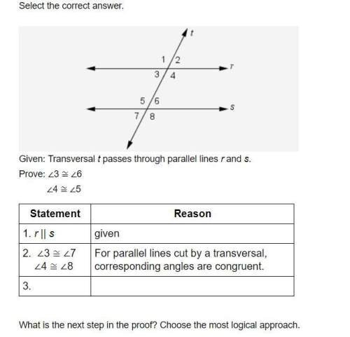 What is the next step in the proof? choose the most logical approach.a.