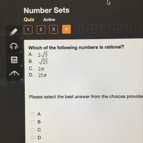 Which of the following numbers is rational?  a 205 b 25 d. 250 select the b