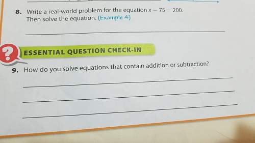 Write a real world problem for the equation x - 75 = 200. then solve the equation.(only 8, but