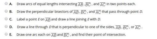 Point d is the center of the inscribed circle of abc. which step can you use to draw the inscribed c