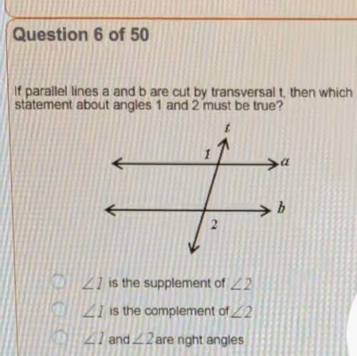 If parallel lines a and b are cut by transversal t, then which statement about angles 1 and 2 must b