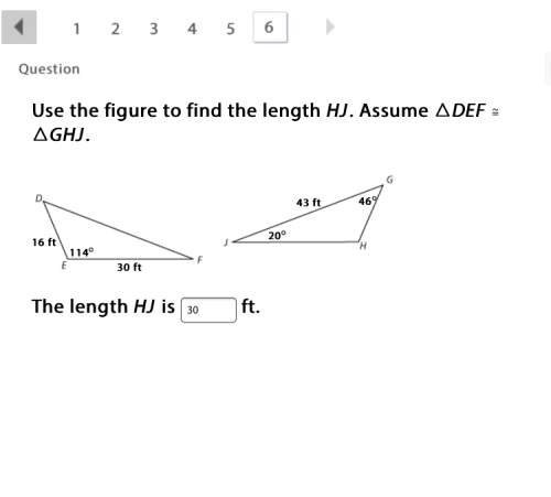Use the figure to find the length hj. assume △def ≅ △ghj. *i got 30*