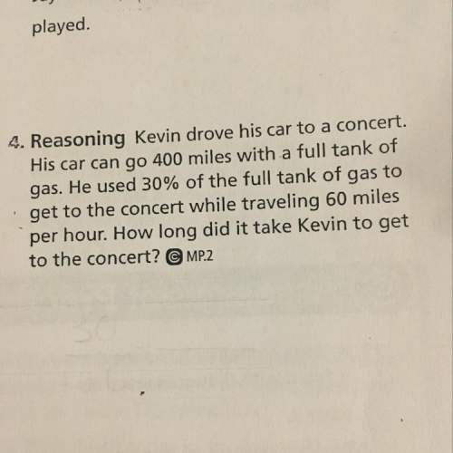 Kevin drove his car to a concert. his car can go 400 miles with a full tank of gas. he used 30% of t