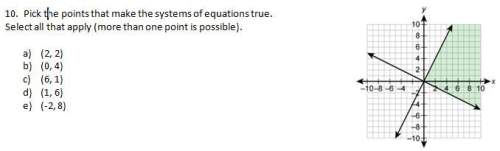Pick the points that make the systems of equations true. select all that apply (more than one
