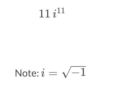Which of the following is equivalent to the complex number shown below?  a. 11