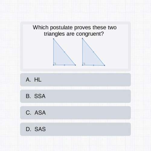 Which postulate proves these two triangles are congruent ?