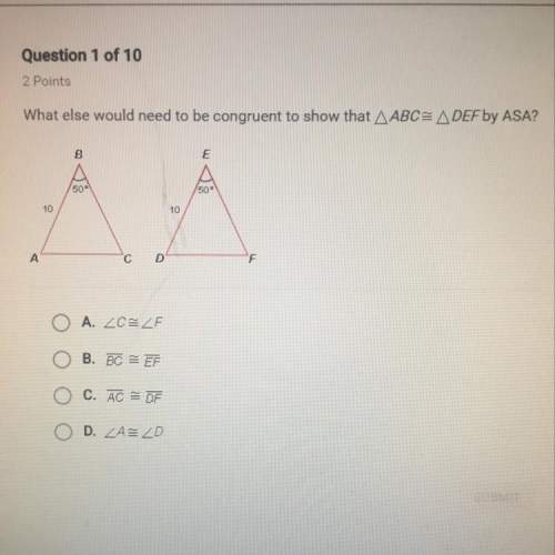 What else would need to be congruent to show that abc is congruent to def by asa?
