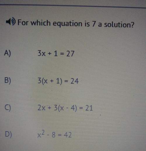 for which equation is 7 a solution? 3x + 1 - 273(x + 1) - 242x + 34 - 4) - 2