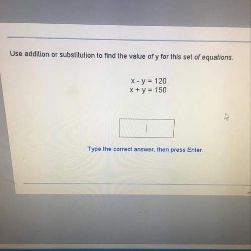 Use addition or substitution to find the value of y for this set equation