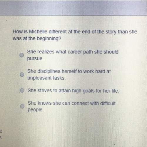 How is michelle different at the end of the story than she was at the beginning.