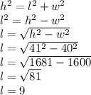 h^2 = l^2 + w^2\\l^2 = h^2 - w^2\\l = \sqrt{h^2 - w^2} \\l = \sqrt{41^2 - 40^2}\\l = \sqrt{1681 - 1600}\\l = \sqrt{81}\\l = 9