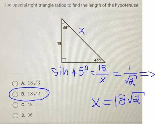 Use special right triangle ratios to find the length of the hypotenuse.

45°
18
457
A. 18V3
B. 1872