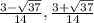 \frac{3- \sqrt{37}}{14},\frac{3+\sqrt{37}}{14}