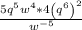 \ \frac{5q^5w^4*4\left(q^6\right)^2}{w^{-5}}