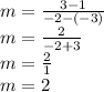 m=\frac{3-1}{-2-(-3)}\\m=\frac{2}{-2+3}\\m=\frac{2}{1}\\m=2