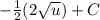 -\frac{1}{2}(2\sqrt{u}) + C
