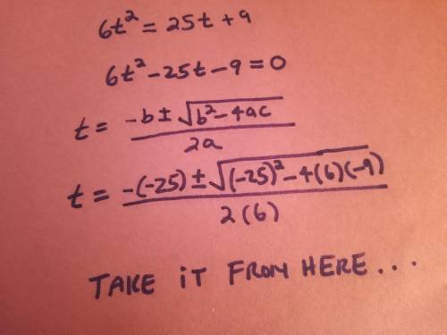Solve 6t raise to power2 equal 25t plus 9 using standard form in quadratic equation