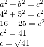 a^2 + b^2 = c^2\\4^2 + 5^2 = c^2\\16 + 25 = c^2\\c^2 = 41\\c = \sqrt{41}