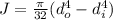 J  =  \frac{\pi}{32 }  ( d_o^4 - d_i^4 )