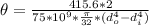 \theta =  \frac{ 415.6  *  2 }{  75*10^{9} * \frac{\pi }{ 32} * ( d_o^4 - d_i^4 ) }