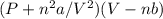 (P+n^2a/V^2)(V-nb)