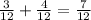 \frac{3}{12}+\frac{4}{12}=\frac{7}{12}