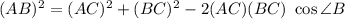 (AB)^2 = (AC)^2 + (BC)^2 - 2(AC)(BC)\ \cos \angle B