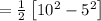 =\frac{1}{2}\left[10^2-5^2\right]