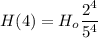 \displaystyle H(4)=H_o\frac{2^4}{5^4}