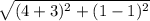 \sqrt{(4+3)^2+(1-1)^2}