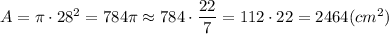 A=\pi\cdot28^2=784\pi\approx784\cdot\dfrac{22}{7}=112\cdot22=2464(cm^2)