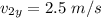 v_{2y} = 2.5 \ m/s