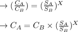 \to (\frac{C_A}{C_B})=(\frac{S_A}{S_B})^{X}\\\\\to C_A=C_B \times (\frac{S_A}{S_B})^{X}\\\\