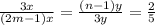 \frac{3x}{(2m - 1)x} = \frac{(n-1)y}{3y}= \frac{2}{5}