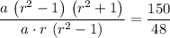 \begin{aligned}\frac{a\, \left(r^2 - 1\right) \, \left(r^2 + 1\right)}{a\cdot r\, \left(r^2 - 1\right)} = \frac{150}{48}\end{aligned}