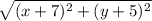 \sqrt{(x+7)^2+(y+5)^2}
