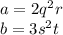 a = 2q^2r\\b= 3s^2t