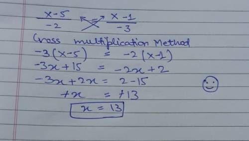 X-5/-2=x-1/-3 it’s algebra 1
