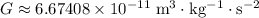G \approx 6.67408 \times 10^{-11}\; \rm m^{3} \cdot kg^{-1}\cdot s^{-2}