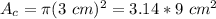 A_c=\pi(3\ cm)^2=3.14*9\ cm^2