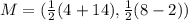 M = (\frac{1}{2}(4+14),\frac{1}{2}(8-2))