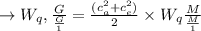 \to W_q , \frac{G}{\frac{G}{1}} = \frac{(c_{a}^2 + c_{e}^2)}{2} \times W_q  \frac{M}{\frac{M}{1}}