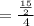 =\frac{\frac{15}{2}}{4}