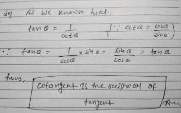 Which statement is correct?

A. Secant is the reciprocal of sine.
B. Cotangent is the reciprocal of