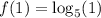 f(1)=\log_5(1)
