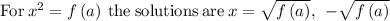 \mathrm{For\:}x^2=f\left(a\right)\mathrm{\:the\:solutions\:are\:}x=\sqrt{f\left(a\right)},\:\:-\sqrt{f\left(a\right)}