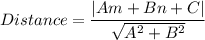 Distance = \dfrac{|Am+Bn+C|}{\sqrt{A^2+B^2}}