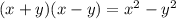 (x+y)(x-y) = x^2 - y^2
